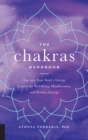 Image for The chakras handbook: tap into your body&#39;s energy centers for well-being, manifestation, and positive energy