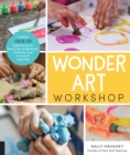 Image for Wonder art workshop  : creative child-led experiences for nurturing imagination, curiosity, and a love of learning