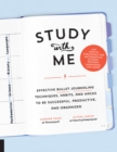 Image for Study with me  : effective bullet journaling techniques, habits, and hacks to be successful, productive, and organized - with special strategies for mathematics, science, history, languages, and more