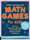 Image for Math Games for Kids: 25+ Fun, Hands-on Activities for Learning With Shapes, Puzzles, and Games