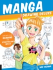 Image for Manga drawing deluxe  : empower your drawing and storytelling skills