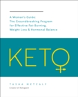 Image for Keto: A Woman&#39;s Guide: The Groundbreaking Program for Effective Fat-Burning, Weight Loss &amp; Hormonal Balance
