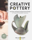 Image for Creative pottery  : innovative techniques and experimental designs in thrown and handbuilt ceramics