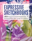 Image for Expressive sketchbooks  : developing creative skills, courage, and confidence