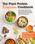 Image for Plant Protein Revolution Cookbook: Supercharge Your Body With More Than 85 Delicious Vegan Recipes Made With Protein-Rich Plant-Based Ingredients