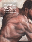 Image for Essential Human Anatomy for Artists : A Complete Visual Guide to Drawing the Structures of the Living Form