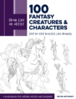 Image for 100 fantasy creatures and characters  : step-by-step realistic line drawing : Volume 4