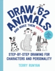 Image for Draw 62 animals and make them happy  : step-by-step drawing for characters and personality - for artists, cartoonists, and doodlers : Volume 4