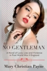 Image for No Gentleman : A Novel of Love, Lies and Violence in Post World War II England