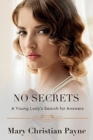 Image for No Secrets : A Young Lady&#39;s Search for Answers