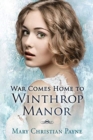 Image for War Comes Home to Winthrop Manor : An English Family Saga