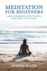 Image for Meditation for Beginners : How to Meditate for People Who Hate to Sit Still