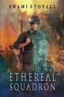 Image for The Ethereal Squadron : A Wartime Fantasy