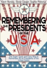Image for Remembering the Presidents of the USA: The Super Quick And Easy Way to Remember All 44 Presidents of the United States