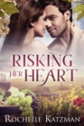 Image for Risking Her Heart: A Contemporary Romance Novel