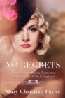 Image for No Regrets: A Novel of Love, Lies, Truth and Soulmates in W. W. II England