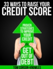 Image for 33 Ways To Raise Your Credit Score: Proven Strategies to Improve Your Credit &amp; Get Out of Debt