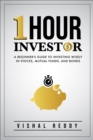 Image for One Hour Investor: A Beginner&#39;s Guide to Investing Wisely in Stocks, Mutual Funds, and Bonds