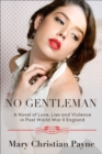 Image for No Gentleman: A Novel of Love, Lies and Violence in Post World War II England