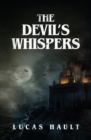 Image for The Devil&#39;s Whispers : A Gothic Horror Novel