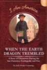 Image for When the Earth Dragon Trembled: A Story of Chinatown During the San Francisco Earthquake and Fire