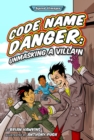 Image for Code name Danger  : unmasking a villain