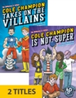 Image for Cole Champion takes on the villains  : Cole Champion is not super