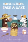 Image for Horse and Zebra: Horse and Zebra Bake a Cake (Book1)