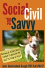 Image for Social, Civil, And Savvy : Training &amp; Socializing Puppies To Become The Best Possible Dogs