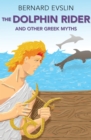 Image for The Dolphin Rider: And Other Greek Myths
