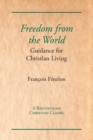 Image for Freedom from the World : Guidance for Christian Living