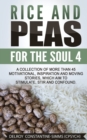 Image for Rice and Peas For The Soul 4 : A Collection of More Than 45 Motivational, Inspiration and Moving Stories, Which Aim to Stimulate, Stir and Confound.