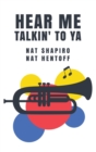 Image for Hear Me Talkin&#39; to Ya : Nat Shapiro, Nat Hentoff