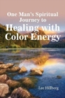 Image for One Man&#39;s Spiritual Journey to Healing with Color Energy