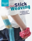 Image for Super Simple Stick Weaving : Scarves, Belts, and Other Fab Accessories