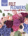 Image for Felt flowers  : designs for year-round blooms