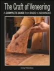 Image for The craft of veneering  : a complete guide from basic to advanced