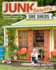 Image for Junk Beautiful: She Sheds