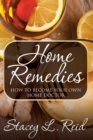 Image for Home Remedies : How to Become Your Own Home Doctor
