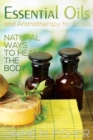 Image for What Are Essential Oils and Aromatherapy? : Natural Ways to Heal the Body