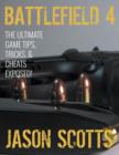 Image for Battlefield 4 : The Ultimate Game Tips, Tricks, &amp; Cheats Exposed!