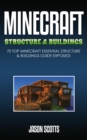 Image for Minecraft Structure &amp; Buildings: 70 Top Minecraft Essential Structure and Buildings Guide Exposed!