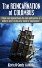 Image for Reincarnation of Columbus: A true epic voyage from the pain and sorrow of a father&#39;s grief, to the new world of forgiveness and love.