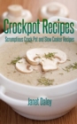 Image for Crockpot Recipes: Scrumptious Crock Pot and Slow Cooker Recipes