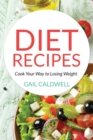 Image for Diet Recipes : Cook Your Way to Losing Weight
