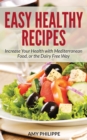 Image for Easy Healthy Recipes: Increase Your Health with Mediterranean Food, or the Dairy Free Way