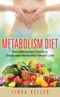 Image for Metabolism Diet: Best Metabolism Foods to Encourage Metabolism Weight Loss