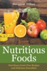 Image for Nutritious Foods : Nutritious Grain Free Recipes and Delicious Smoothies