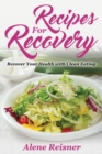 Image for Recipes For Recovery : Recover Your Health with Clean Eating
