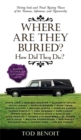 Image for Where Are They Buried?
